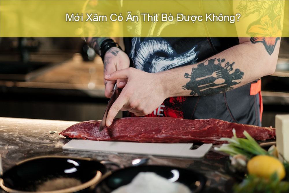 Mới Xăm Có Ăn Thịt Bò Được Không? Chuyên Gia TKs Tattoo Giải Đáp an thit bo co gay tham hinh xam khong