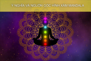 Y NGHIA VA NGUON GOC HINH XAM MANDALA